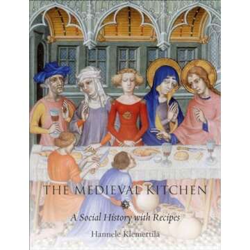 The Medieval Kitchen: A Social History with Recipes