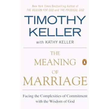 The Meaning of Marriage: Facing the Complexities of Commitment with the Wisdom of God