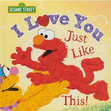 I Love You Just Like This!: A Heartfelt Picture Book with Elmo About Love, Joy, and Gratitude (Sesame Street Scribbles)