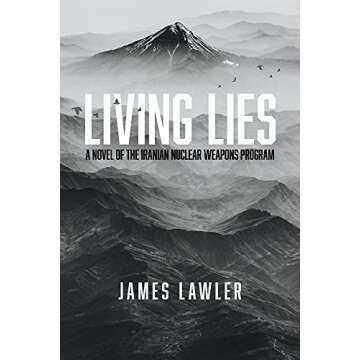 Living Lies: A Novel of the Iranian Nuclear Weapons Program (1) (The Guild Series)