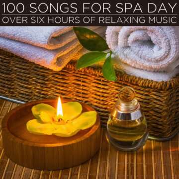 100 Songs for Spa Day: Over Six Hours of Relaxing Music