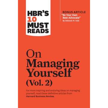 HBR's 10 Must Reads on Managing Yourself, Vol. 2 (with bonus article "Be Your Own Best Advocate" by Deborah M. Kolb)