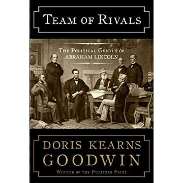 Team of Rivals: The Political Genius of Abraham Lincoln