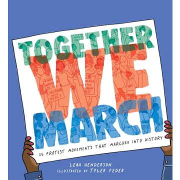 Together We March: 25 Protest Movements That Marched into History