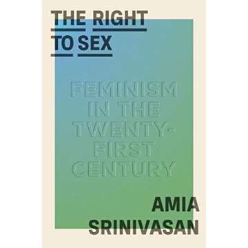 The Right to Sex: Feminism in the Twenty-First Century