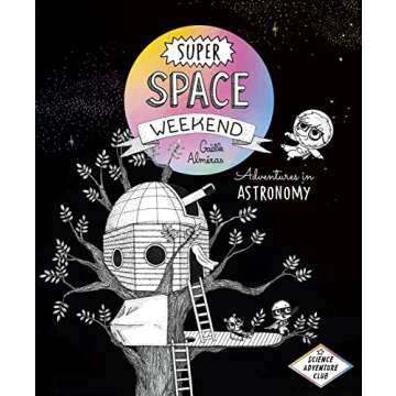 Super Space Weekend: Adventures in Astronomy (Science Adventure Club)