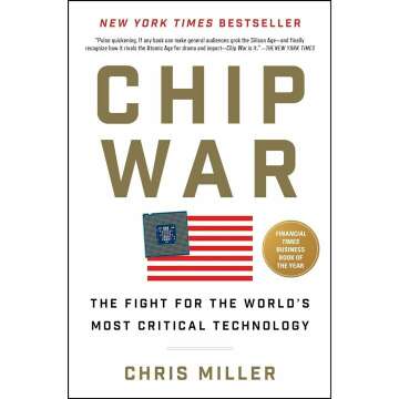 Chip War: The Fight for the World's Most Critical Technology Hardcover – October 4, 2022