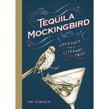 Tequila Mockingbird: Cocktails with a Literary Twist