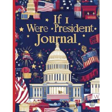 If I Were President- Journal: This interactive book invites kids to imagine themselves as president, encouraging them to explore leadership qualities, ... Filled with engaging prompts and activities.