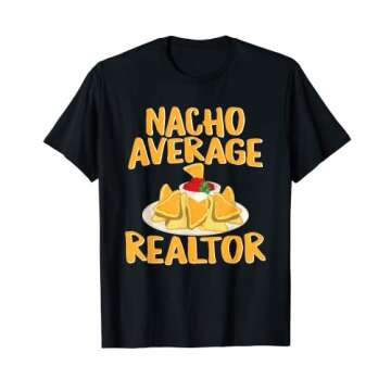 Funny Nacho Average Realtor design Real Estate Agent pun T-Shirt