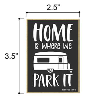 Honey Dew Gifts, Home is Where We Park It, 2.5 inch by 3.5 inch, Made in USA, Refrigerator Magnets, Decorative Fridge Magnets, Camping Gifts, Hiking Gifts, Camper Gifts, 754122