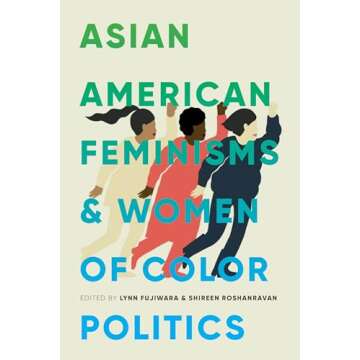 Asian American Feminisms and Women of Color Politics (Decolonizing Feminisms)