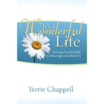 It's a Wonderful Life: Serving God Joyfully in Marriage and Ministry (Second Edition)