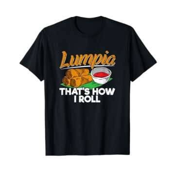 Philippines Lumpia Spring Roll T Shirt - Filipino Food Quote T-Shirt