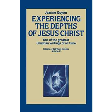 Experiencing the Depths of Jesus Christ (Library of Spiritual Classics, Volume 2)