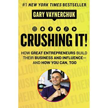 Crushing It!: How Great Entrepreneurs Build Their Business and Influence-and How You Can, Too