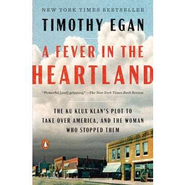 A Fever in the Heartland: The Ku Klux Klan's Plot to Take Over America, and the Woman Who Stopped Them