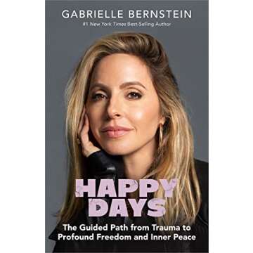 Happy Days: The Guided Path from Trauma to Profound Freedom and Inner Peace