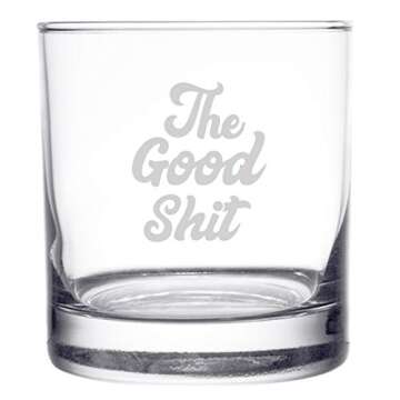 The Good Sh!t Funny Whiskey Bourbon Scotch Glass 11oz- Gag Retirement Gifts for Men- 40 Year Old Gifts for Men- Whiskey Old Fashioned Classic Rocks Glass- Men’s Funny Gifts for Guys Birthday- USA Made