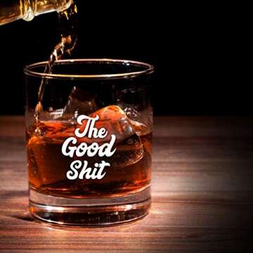 The Good Sh!t Funny Whiskey Bourbon Scotch Glass 11oz- Gag Retirement Gifts for Men- 40 Year Old Gifts for Men- Whiskey Old Fashioned Classic Rocks Glass- Men’s Funny Gifts for Guys Birthday- USA Made