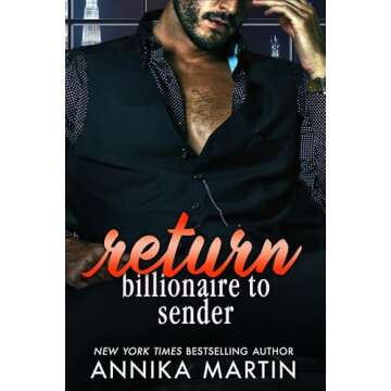 Return Billionaire to Sender: A grumpy-sunshine opposites-attract billionaire-boss romantic comedy (Billionaires of Manhattan)