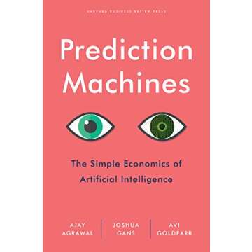 Prediction Machines: The Simple Economics of Artificial Intelligence