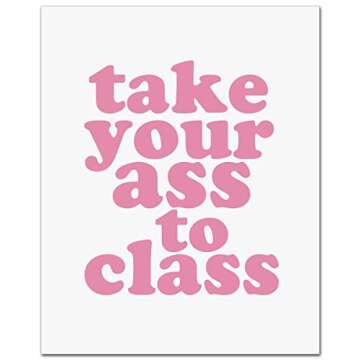 Take Your Ass To Class! Funny Dorm Sign for College Decor