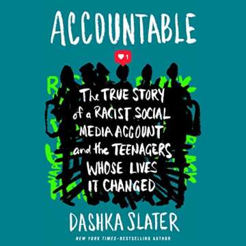 Accountable: The True Story of a Racist Social Media Account and the Teenagers Whose Lives It Changed