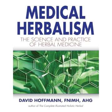 Medical Herbalism: The Science Principles and Practices Of Herbal Medicine