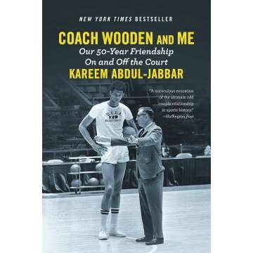 Coach Wooden and Me: Our 50-Year Friendship On and Off the Court