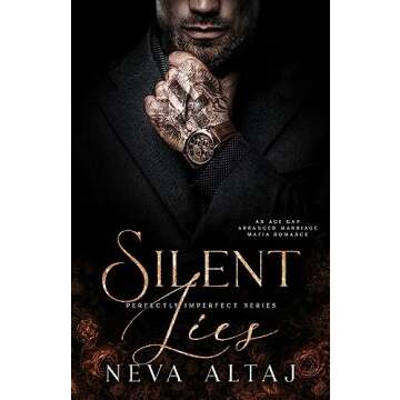 Silent Lies: An Age Gap Arranged Marriage Mafia Romance (Perfectly Imperfect Book 8)