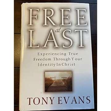 Free at Last: Experiencing True Freedom Through Your Identity In Christ