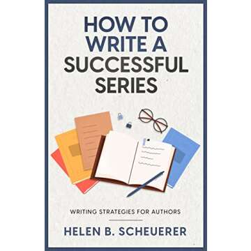 How To Write A Successful Series: Writing Strategies For Authors (Books For Career Authors)