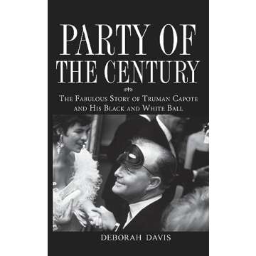 Party of the Century: The Fabulous Story of Truman Capote and His Black and White Ball