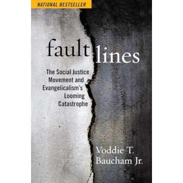 Fault Lines: The Social Justice Movement and Evangelicalism's Looming Catastrophe