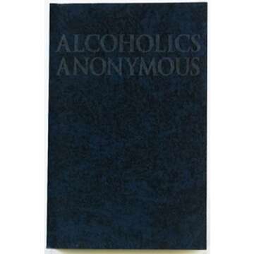 Alcoholics Anonymous: The Big Book