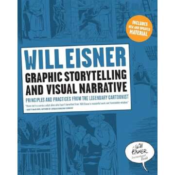 Graphic Storytelling and Visual Narrative (Will Eisner Instructional Books)