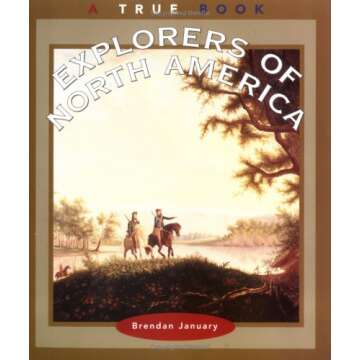 Explorers of North America (True Books: American History)