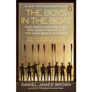 The Boys in the Boat: Nine Americans and Their Epic Quest for Gold at the 1936 Berlin Olympics