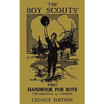 The Boy Scouts' First Handbook For Boys (Legacy Edition): The Original 1911 Version (Library of American Outdoors Classics)