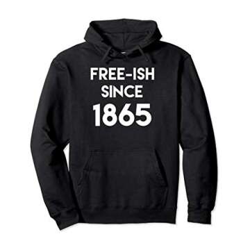 Free-Ish Since 1865 Our Black History Black Owned Juneteenth Pullover Hoodie