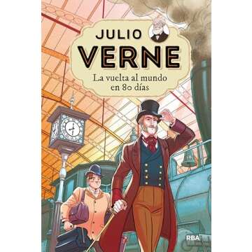 Julio Verne - La vuelta al mundo en 80 días (edición actualizada, ilustrada y adaptada) (Spanish Edition)