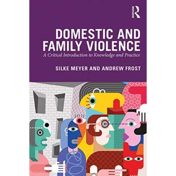 Domestic and Family Violence: A Critical Introduction to Knowledge and Practice