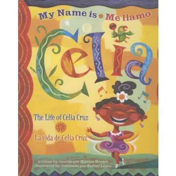 My Name is Celia/Me llamo Celia: The Life of Celia Cruz/la vida de Celia Cruz