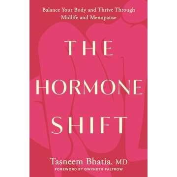 The Hormone Shift: Balance Your Body and Thrive Through Midlife and Menopause (Goop Press)