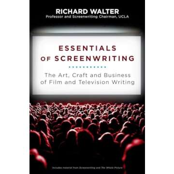 Essentials of Screenwriting: The Art, Craft, and Business of Film and Television Writing