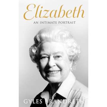 Elizabeth: An intimate portrait from the writer who knew her and her family for over fifty years