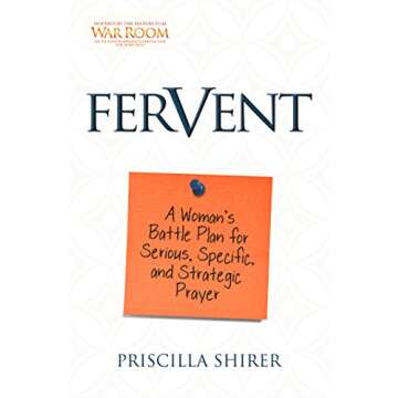 Fervent: A Woman's Battle Plan to Serious, Specific, and Strategic Prayer