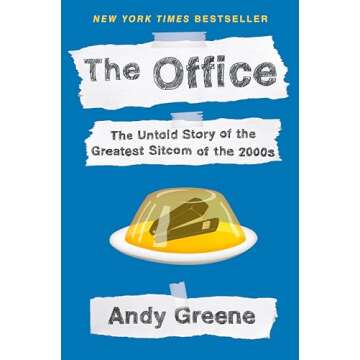 The Office: The Untold Story of the Greatest Sitcom of the 2000s: An Oral History