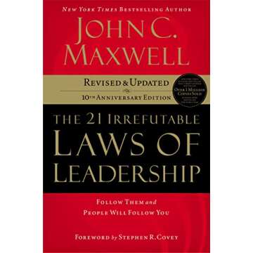 The 21 Irrefutable Laws of Leadership: Follow Them and People Will Follow You (10th Anniversary Edition)